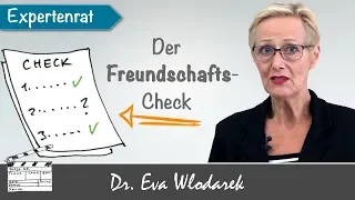 Der Freundschafts-Check. Sind Ihre Freunde wirklich die richtigen für Sie?