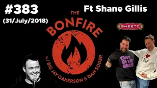 The Bonfire #383 (31 July 2018) Ft Shane Gillis