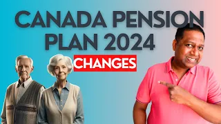 CPP changes for 2024 | Canada pension plan impact