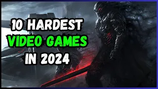 Top 10 Hardest Video Games to Play in 2024– Can You Beat Them? 🎮🔥