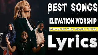 Powerful Praise 🔔Best Christian Songs Of All Time Elevation Worship & Maverick City Music( Lyrics)