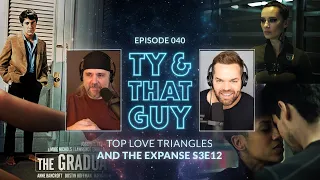 Ty & That Guy Ep 040 - #TheExpanse312 & Top Love Triangles #TyandThatGuy