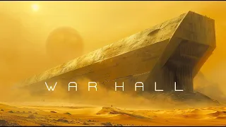 War Hall - Epic Ambient Music Journey - Inspired By The Movie DUNE