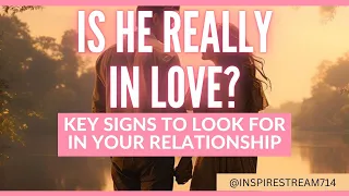 Is He Really in Love?  Key Signs to Look For in Your Relationship