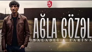 Balaeli & Zarina - Agla Gozel (Remix)