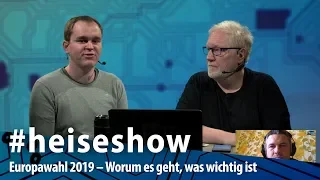 Europawahl 2019 – Worum es geht, was wichtig ist | #heiseshow