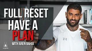 Full Reset | Have A Plan | Aren Bahia