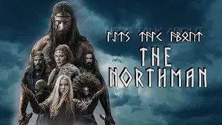Let's Talk About the Northman