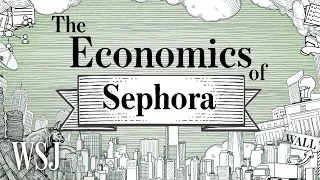 How Sephora Revolutionized Makeup Consumption | WSJ The Economics Of