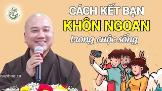 Cách Chọn Bạn Mà Chơi Khôn Ngoan trong cuộc sống - Vấn Đáp Thầy Thích Pháp Hòa