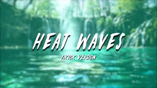 Glass Animals - Heat Waves (TikTok Version - Extended) | "Sometimes all I think about is you"