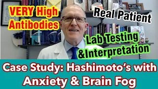 Case Study: Hashimoto's with Anxiety, Fatigue, Brain Fog & REALLY high thyroid antibodies