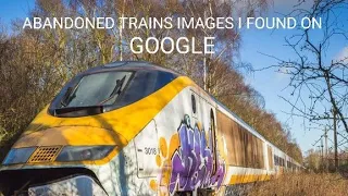 Abandoned trains images I found (Nostalgia)