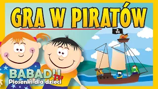 Gra w Piratów - Piosenka dla dzieci - Babadu Tv