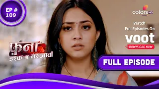 Fanaa - Ishq Mein Marjawan | फना - इश्क में मरजावां | Episode 109 | 30 June 2022