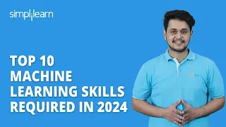 🔥 Top 10 Machine Learning Skills Required In 2024 | ML Skills For Beginners 2024 | Simplilearn