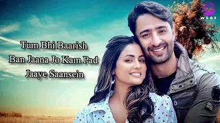 Baarish Ban Jaana (LYRICS) - Stebin Ben, Payal Dev | Hina Khan, Shaheer Sheikh | Kunal Vermaa