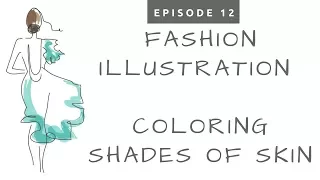 Ep. #12 - Fashion Illustration - How to Color Different Shades of Skin (Face)