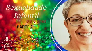 Sexualidade Infantil de 0 a 6 anos