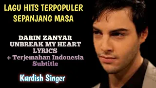 DARIN ZANYAR - UNBREAK MY HEART LYRICS + Terjemahan Indonesia Subtitle || LAGU HITS POPULER