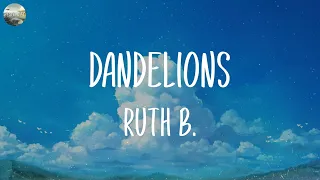 Ruth B. - Dandelions (Lyrics) | Meghan Trainor, Taylor Swift,... (MIX LYRICS)