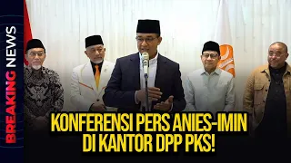 🔴LIVE! BREAKING NEWS! KONFERENSI PERS ANIES-IMIN DI KANTOR DPP PKS!