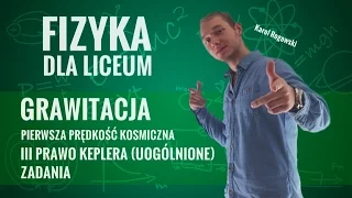 Fizyka - Pierwsza prędkość kosmiczna, III prawo Keplera uogólnione, zadania