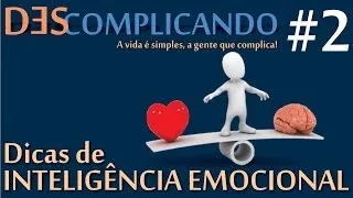 DESCOMPLICANDO #2 - Dicas de INTELIGÊNCIA EMOCIONAL