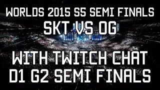 Semi Finals LoL S5 Worlds 2015 | SKT vs OG - Semi Finals D1G2 | (with TWITCH CHAT)