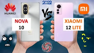 HUAWEI NOVA 10 VS XIAOMI 12 LITE