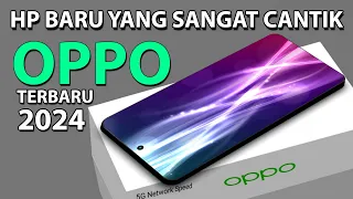 HP TERCANTIK 2024! 5 HP OPPO TERBARU AWAL TAHUN 2024