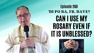 #dipobafrdave (Ep. 260) -  CAN I USE MY ROSARY EVEN IF IT IS UNBLESSED?