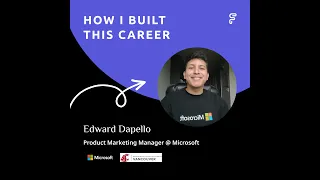 How I Built This Career ft. Edward Dapello (Product Marketing Manager at Microsoft)