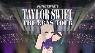 TAYLOR SWIFT’S THE ERAS TOUR: ON MINECRAFT! ✨