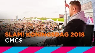 CMC$ (DJ-set) | SLAM! Koningsdag 2018