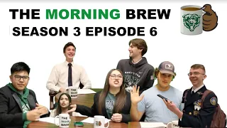 The Morning Brew Season 3 Episode 6!