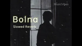 Bolna ( Slowed Reverb ) Music vibes || Cover song Bollywood