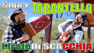 SUPER TARANTELLA: I FRATELLI SCACCHIA ENZO e NICOLA campioni del mondo. musica dei fratelli SCACCHIA