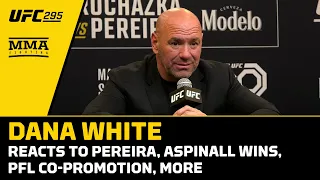 Dana White Reacts to Pereira, Aspinall Wins, PFL Co-Promotion, More | UFC 295 | MMA Fighting