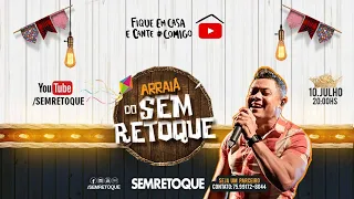 Arraiá do Sem Retoque - Live Show 🔥🎶#Fiqueemcasa e #CanteComigo