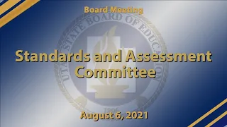 Standards and Assessment Committee 8-6-2021