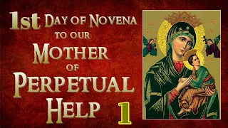 FIRST DAY NOVENA TO OUR MOTHER OF PERPETUAL HELP