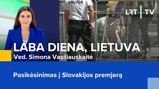 Pasikėsinimas į Slovakijos premjerą | Laba diena, Lietuva | 2024-05-16