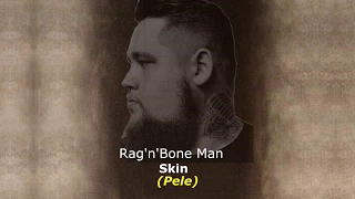 ▄▀  Skin - Rag'n'Bone Man [Legendado / Tradução] ▀▄