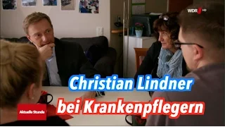 Wenn FDP-Chef Christian Lindner auf Krankenpfleger trifft (WDR, Aktuelle Stunde)