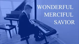 Wonderful Merciful Savior | Piano Instrumental