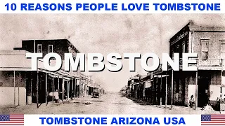 10 REASONS WHY PEOPLE LOVE TOMBSTONE ARIZONA USA