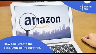 5 Best Practices for Optimizing Amazon Product Titles