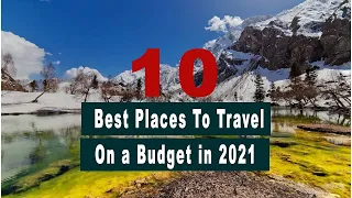 Top 10 Best Places to Travel on a Budget | Cheap Beautiful Travel Places in 2021