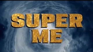 Super Me "Trailer"